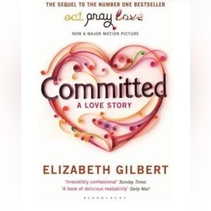 Committed: A Love Story by Elizabeth Gilbert